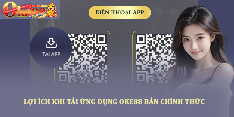 Tải ứng dụng OKE88 - Trải nghiệm cá cược nhanh và tiện lợi 2 Lợi ích khi Tải ứng dụng OKE88 bản chính thức