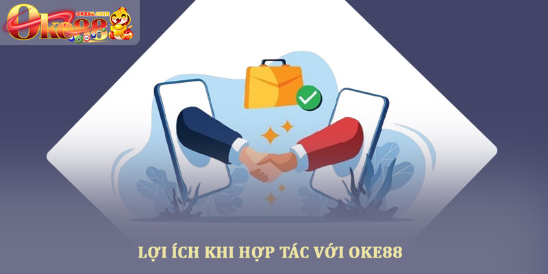 Chính sách đại lý OKE88 – Cơ hội hợp tác kiếm tiền bền vững 3 Lợi ích khi hợp tác với OKE88