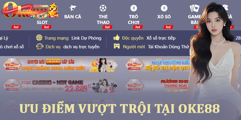Oke88 - Trang cá cược số học chính thức Oke88 Skin tặng 88k 18 Trải nghiệm đỉnh cao tại Oke88 với các ưu điểm vượt trội